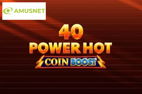 40 Power Hot Coin Boost